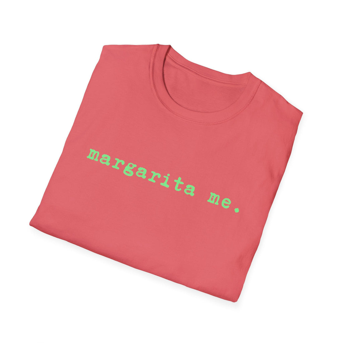 Margaritta Me Gildan 64000 - T - Shirt - Positively Sassy - Margaritta Me Gildan 64000