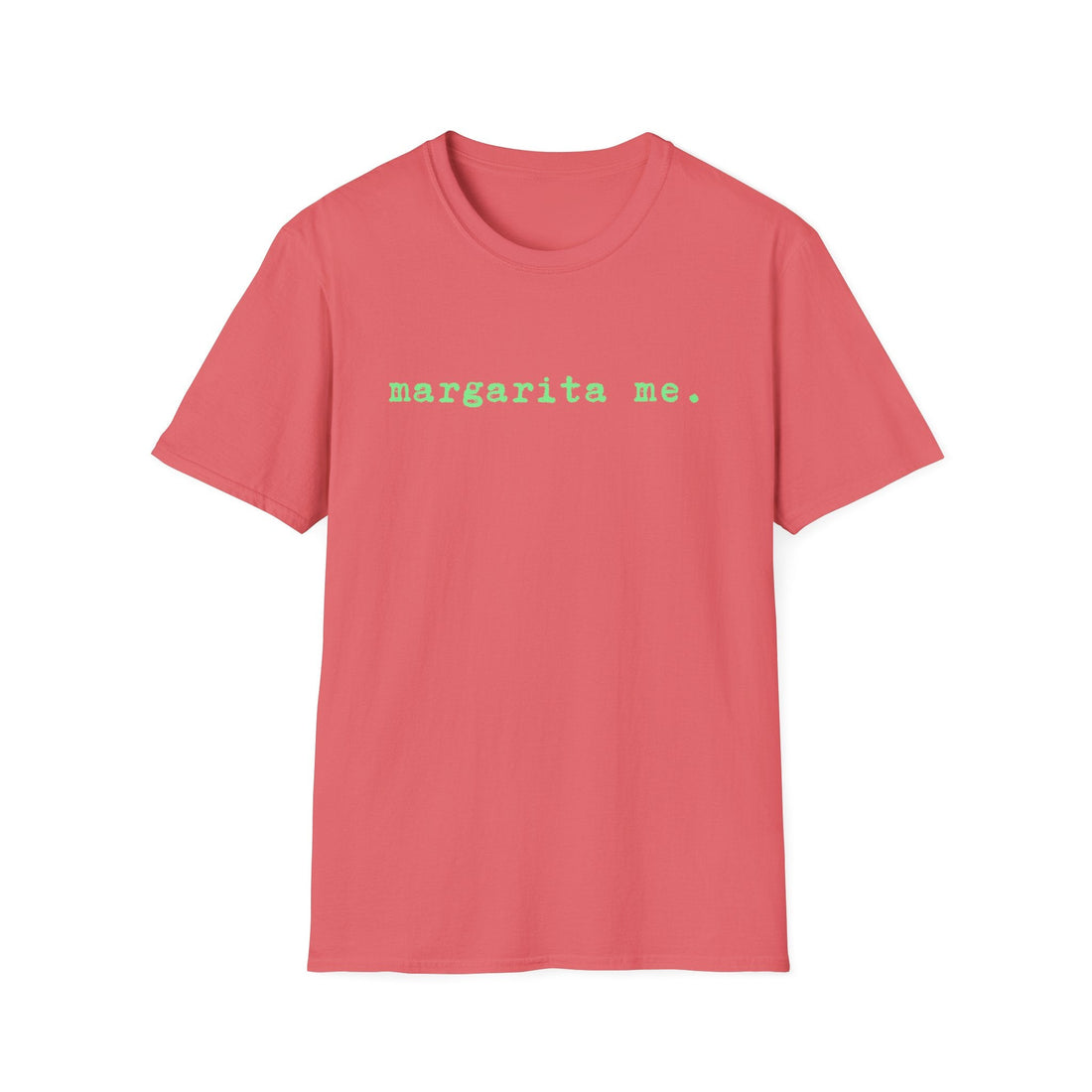 Margaritta Me Gildan 64000 - T - Shirt - Positively Sassy - Margaritta Me Gildan 64000