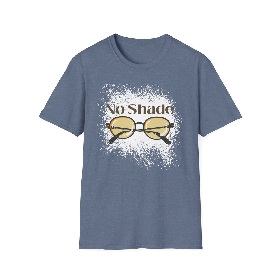 No Shade Unisex Softstyle T-Shirt, Casual Graphic Tee, Gift for Friends, Summer Wear, Statement Shirt, Fun Fashion - T-Shirt - Positively Sassy - No Shade Unisex Softstyle T-Shirt, Casual Graphic Tee, Gift for Friends, Summer Wear, Statement Shirt, Fun Fashion