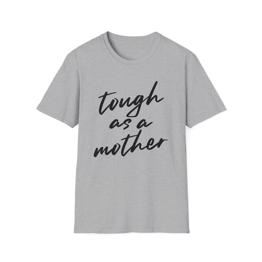 Tough As A Mother Gildan 64000 - T - Shirt - Positively Sassy - Tough As A Mother Gildan 64000