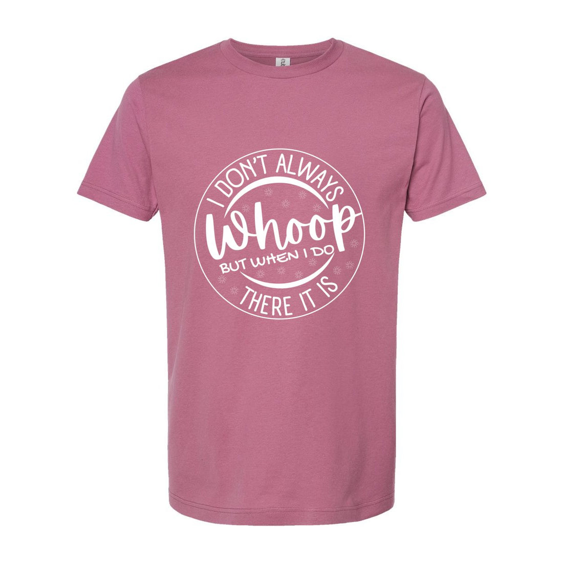 Whoop There It Is Tultex T-Shirt - T-Shirts - Positively Sassy - Whoop There It Is Tultex T-Shirt