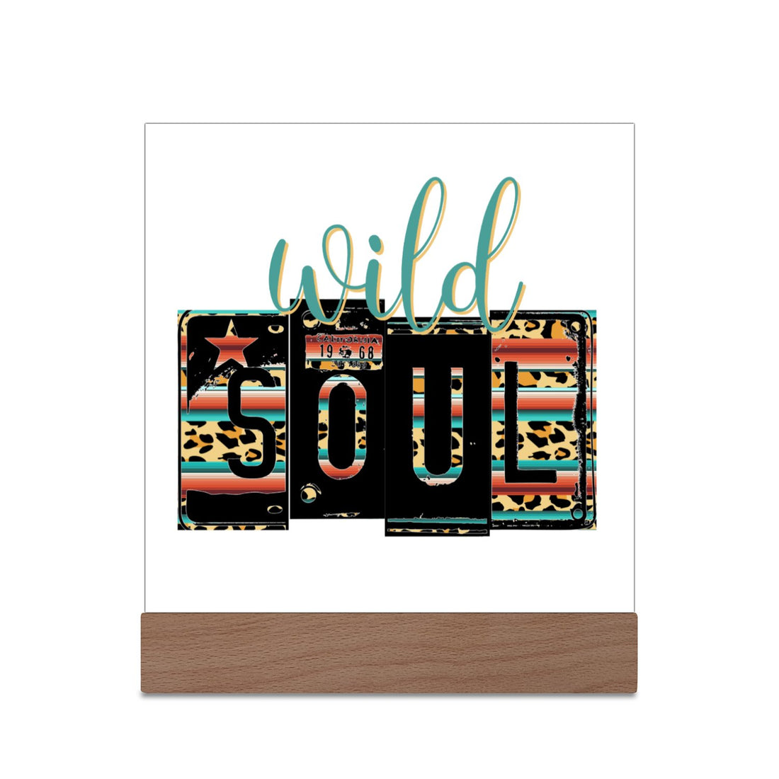 Wild Soul Plaque - Positively Sassy - Wild Soul Plaque