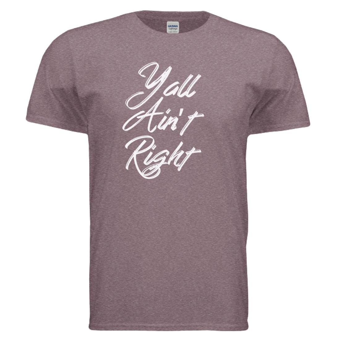 Yall Aint Right - Positively Sassy - Yall Aint Right