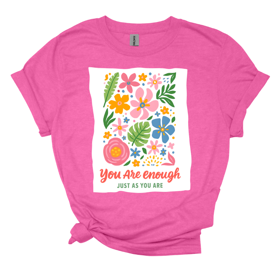 You Are Enough Floral T-Shirt, Positive Affirmation Shirt, Unisex Gift, Inspirational Tee, Flower Graphic Tee - T-Shirt - Positively Sassy - You Are Enough Floral T-Shirt, Positive Affirmation Shirt, Unisex Gift, Inspirational Tee, Flower Graphic Tee