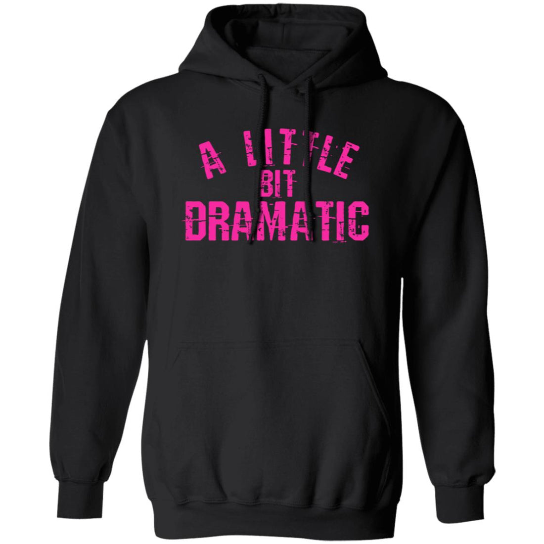 A Little Bit Dramatic Hoodie - Sweatshirts - Positively Sassy - A Little Bit Dramatic Hoodie