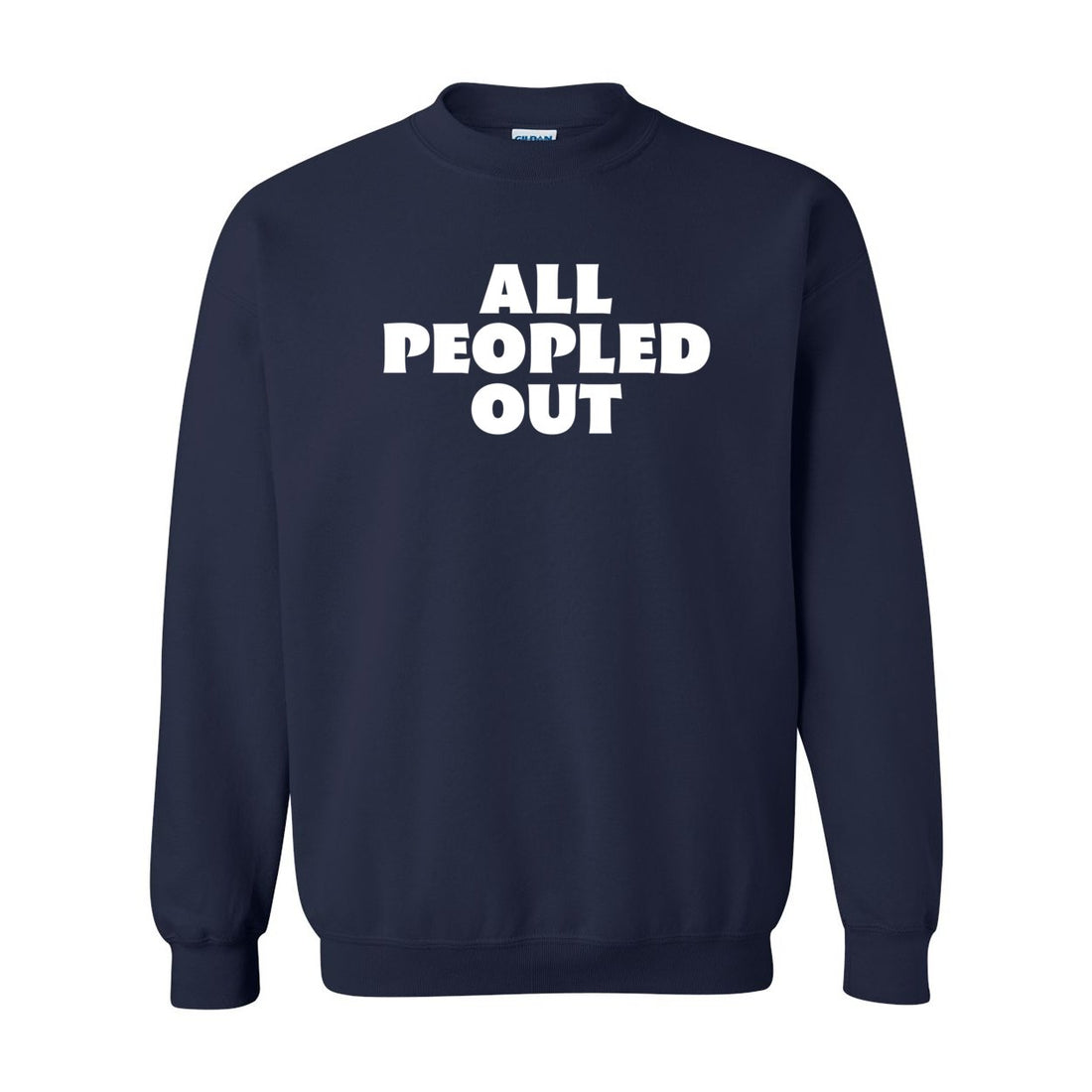 All Peopled Out Crewneck Sweatshirt - Sweaters/Hoodies - Positively Sassy - All Peopled Out Crewneck Sweatshirt