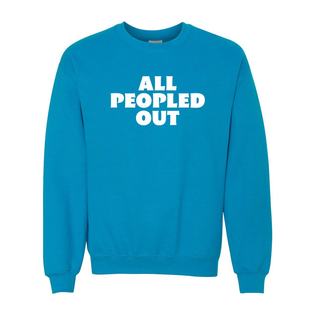 All Peopled Out Crewneck Sweatshirt - Sweaters/Hoodies - Positively Sassy - All Peopled Out Crewneck Sweatshirt