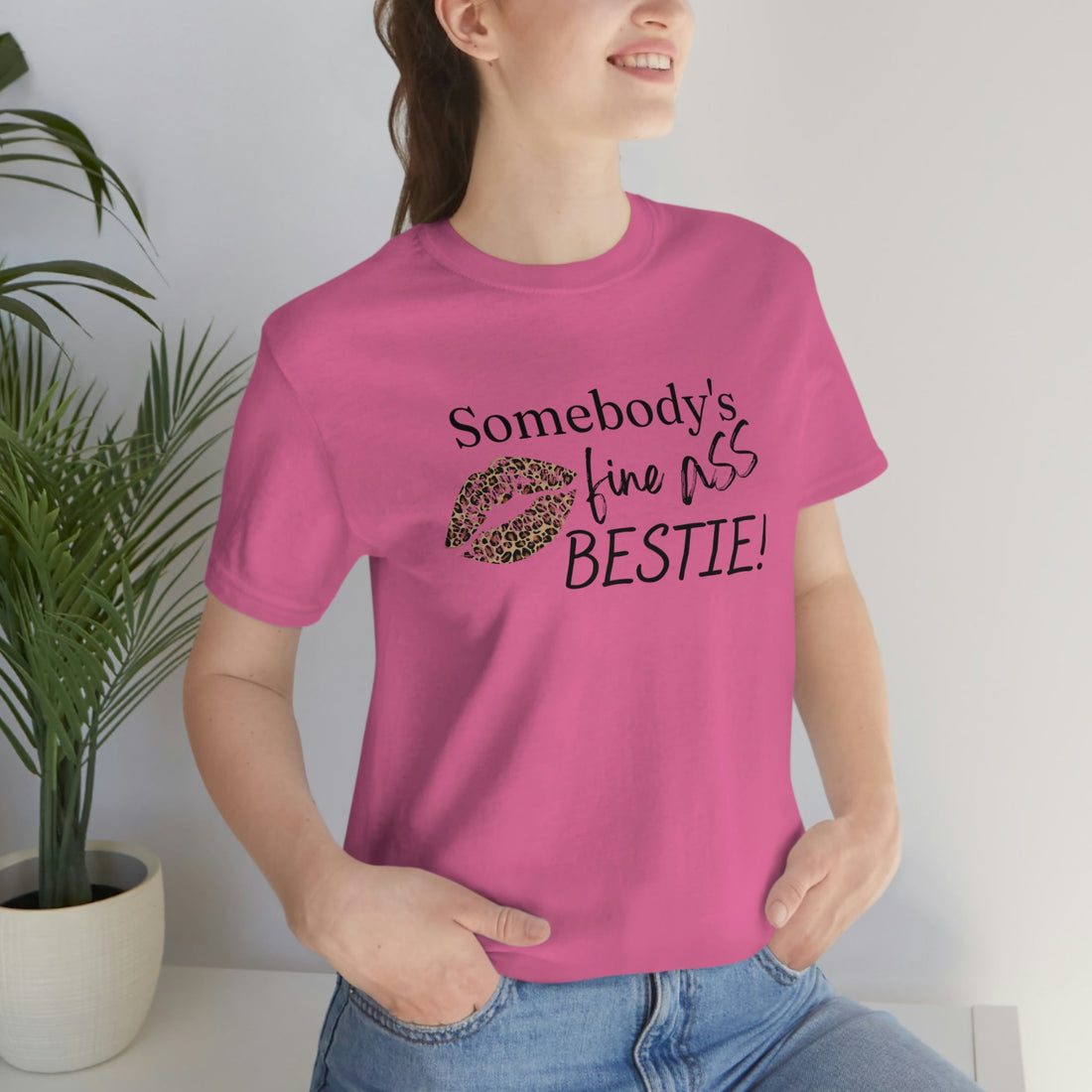 Bestie Fine Ass Friend - T-Shirt - Positively Sassy - Bestie Fine Ass Friend