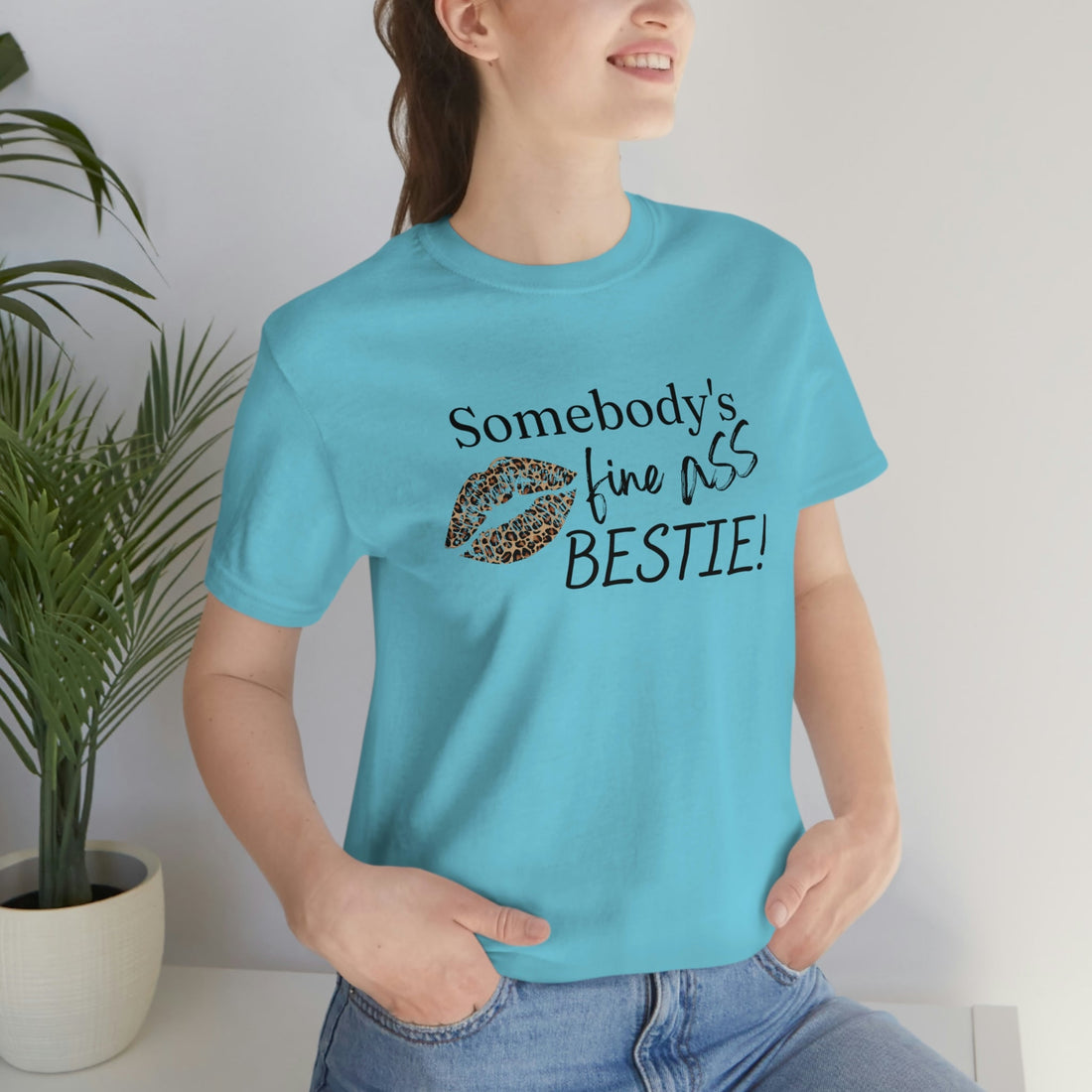 Bestie Fine Ass Friend - T-Shirt - Positively Sassy - Bestie Fine Ass Friend