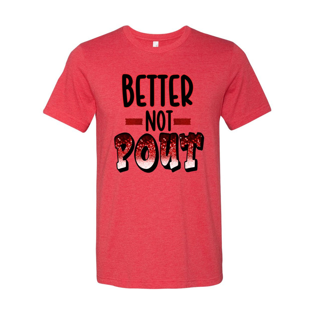 Better Not Pout - T-Shirts - Positively Sassy - Better Not Pout