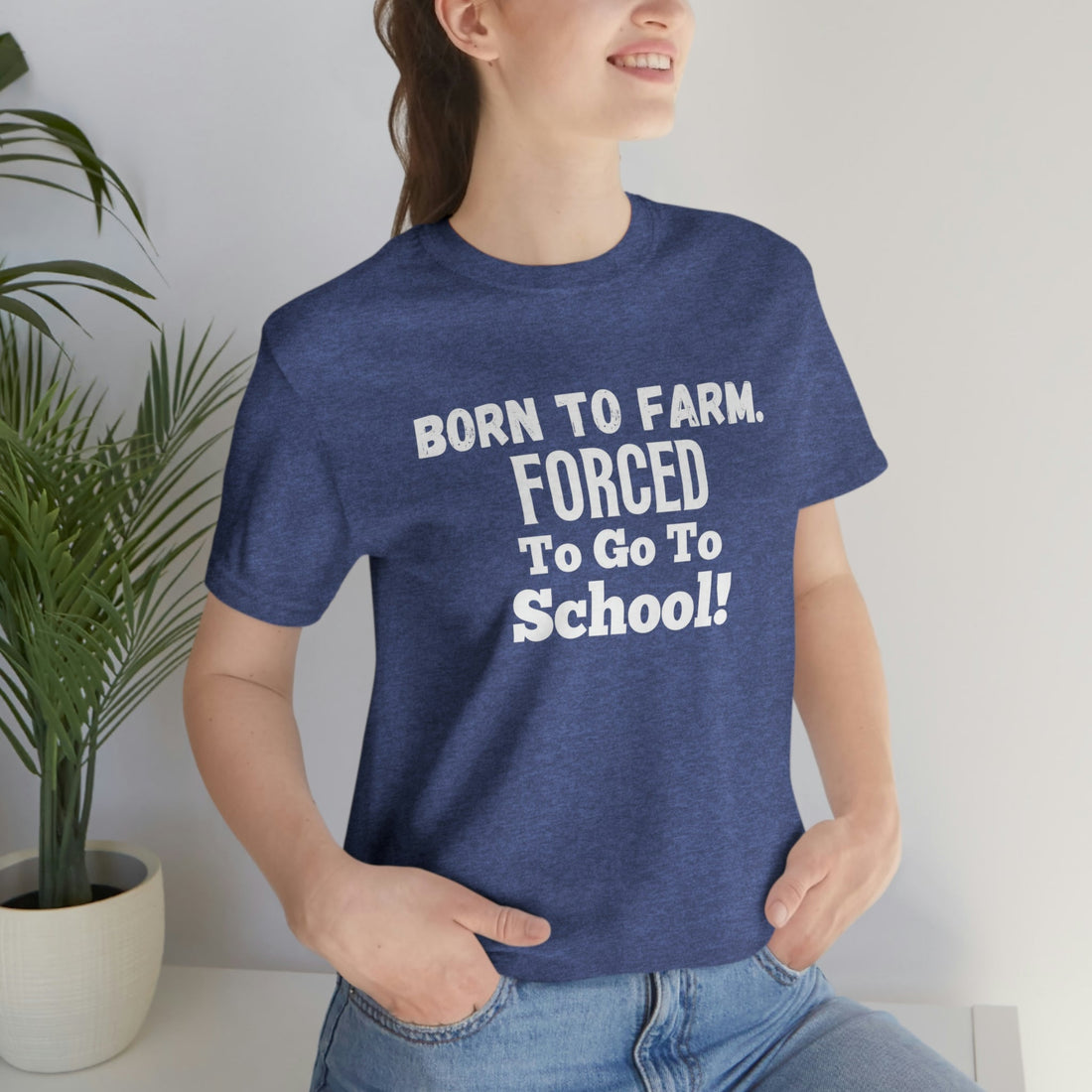 Born To Farm - T-Shirt - Positively Sassy - Born To Farm