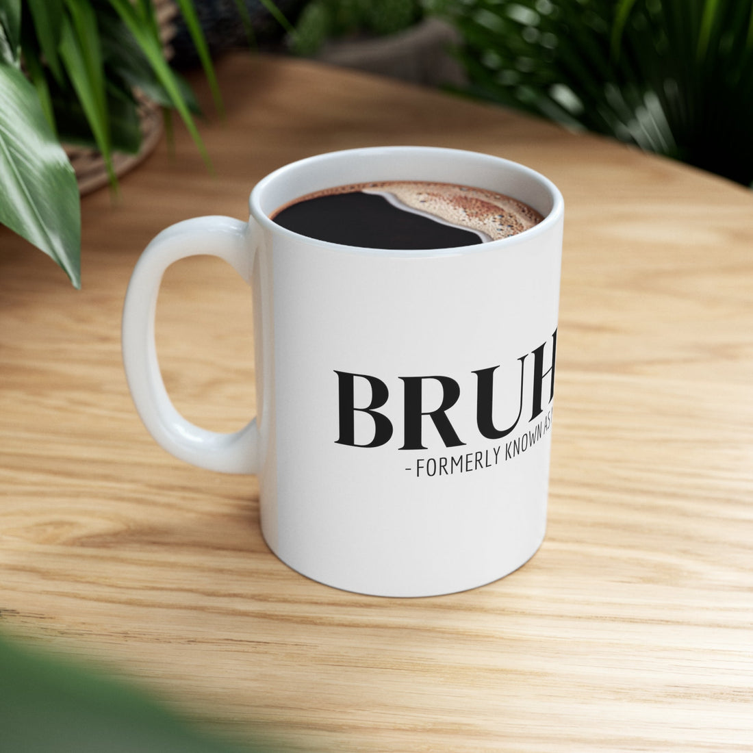 Bruh - Mom Ceramic Mug 11oz - Mug - Positively Sassy - Bruh - Mom Ceramic Mug 11oz