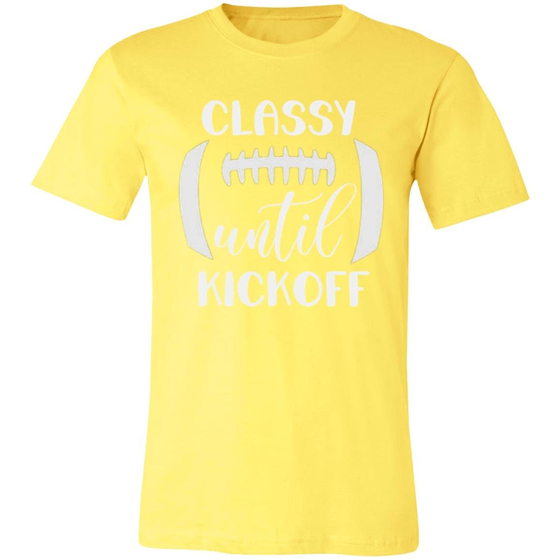 Classy Until Kickoff Short-Sleeve T-Shirt - T-Shirts - Positively Sassy - Classy Until Kickoff Short-Sleeve T-Shirt