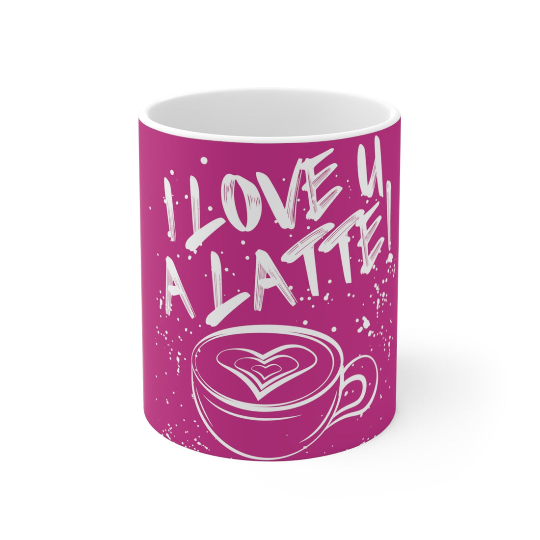 I Love You A Latte' Mug 11oz - Mug - Positively Sassy - I Love You A Latte' Mug 11oz