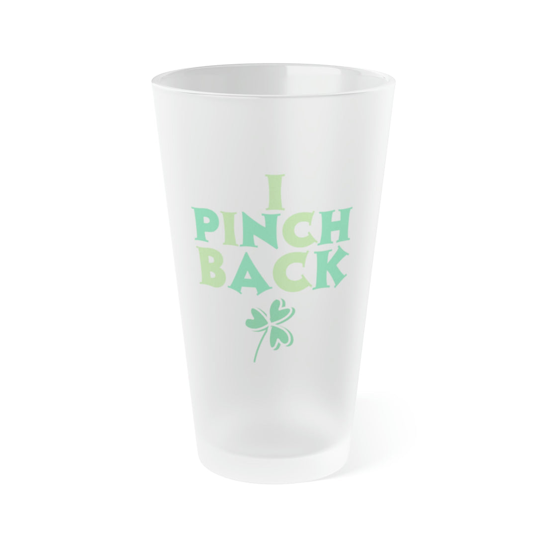 I Pinch Back Frosted Pint Glass, 16oz - Mug - Positively Sassy - I Pinch Back Frosted Pint Glass, 16oz