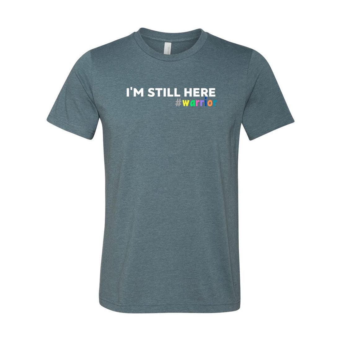 I'm Still Here - T-Shirts - Positively Sassy - I'm Still Here