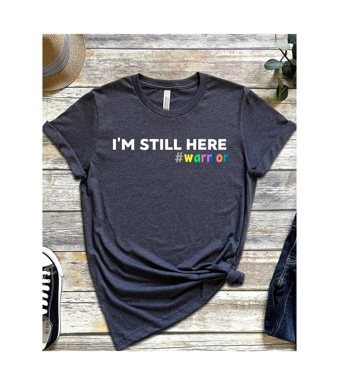 I'm Still Here - T-Shirts - Positively Sassy - I'm Still Here