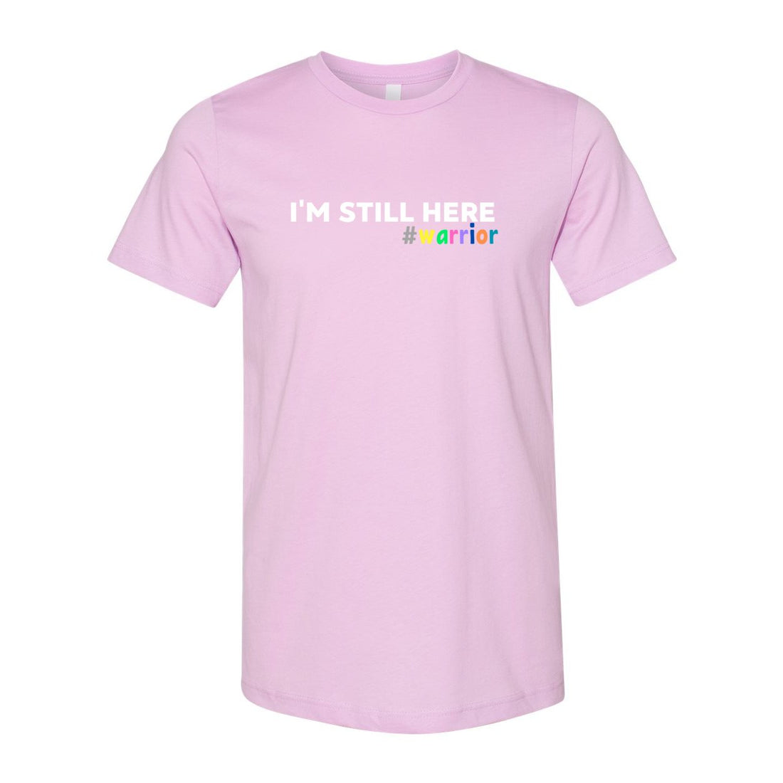 I'm Still Here - T-Shirts - Positively Sassy - I'm Still Here