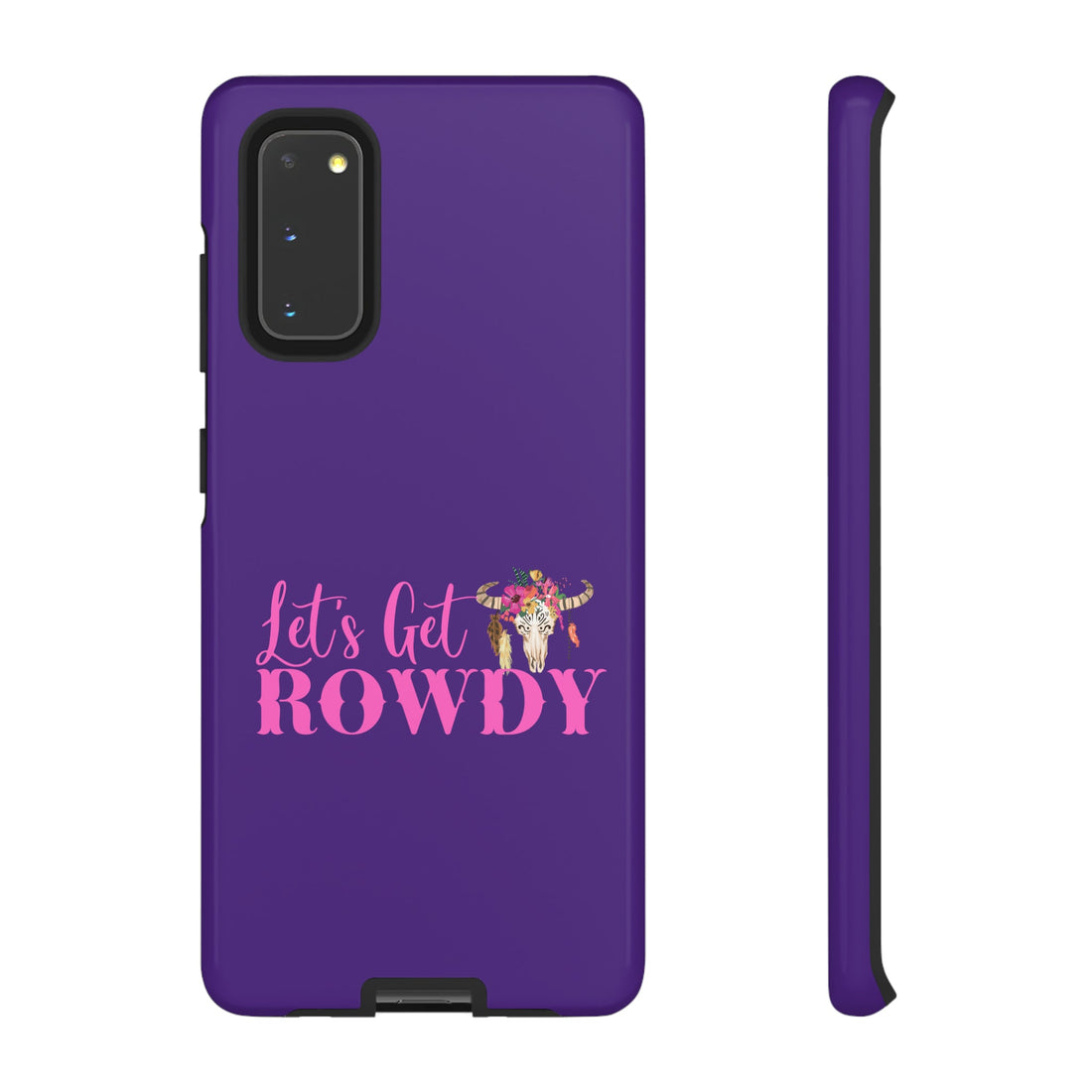 Let's Get Rowdy Tough Cases - Phone Case - Positively Sassy - Let's Get Rowdy Tough Cases