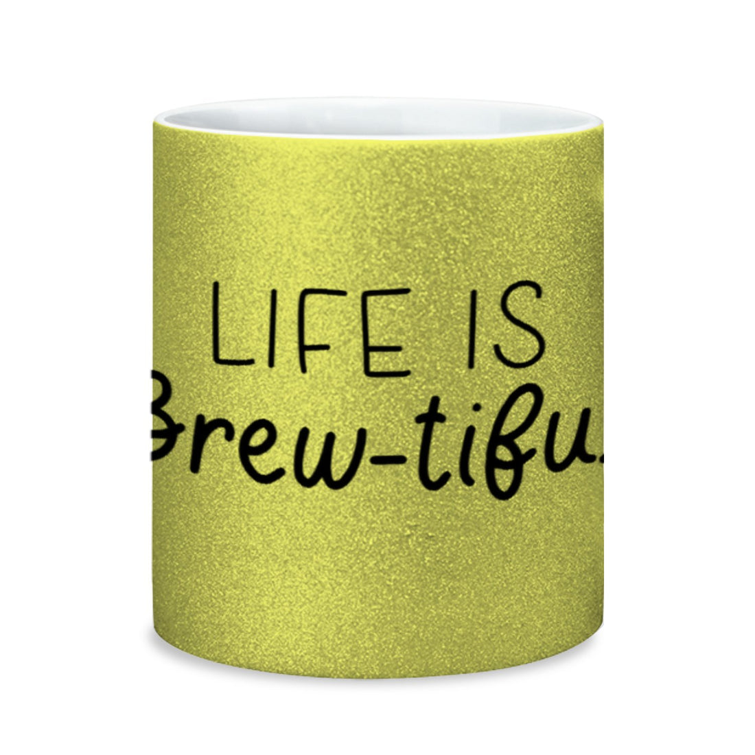 Life is Brew-tiful - Positively Sassy - Life is Brew-tiful