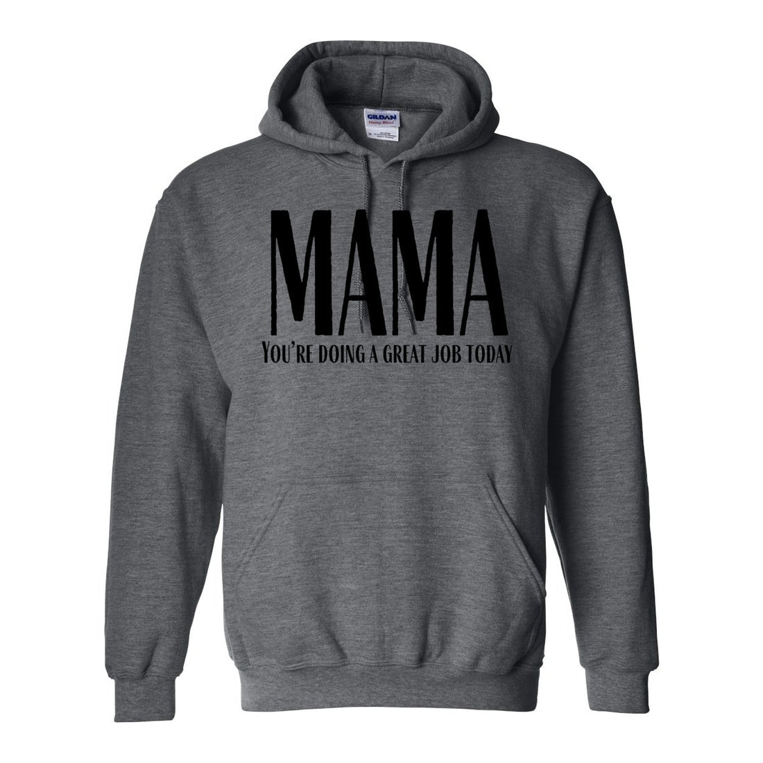 Mama Doing Great Hooded Sweatshirt - Sweaters/Hoodies - Positively Sassy - Mama Doing Great Hooded Sweatshirt