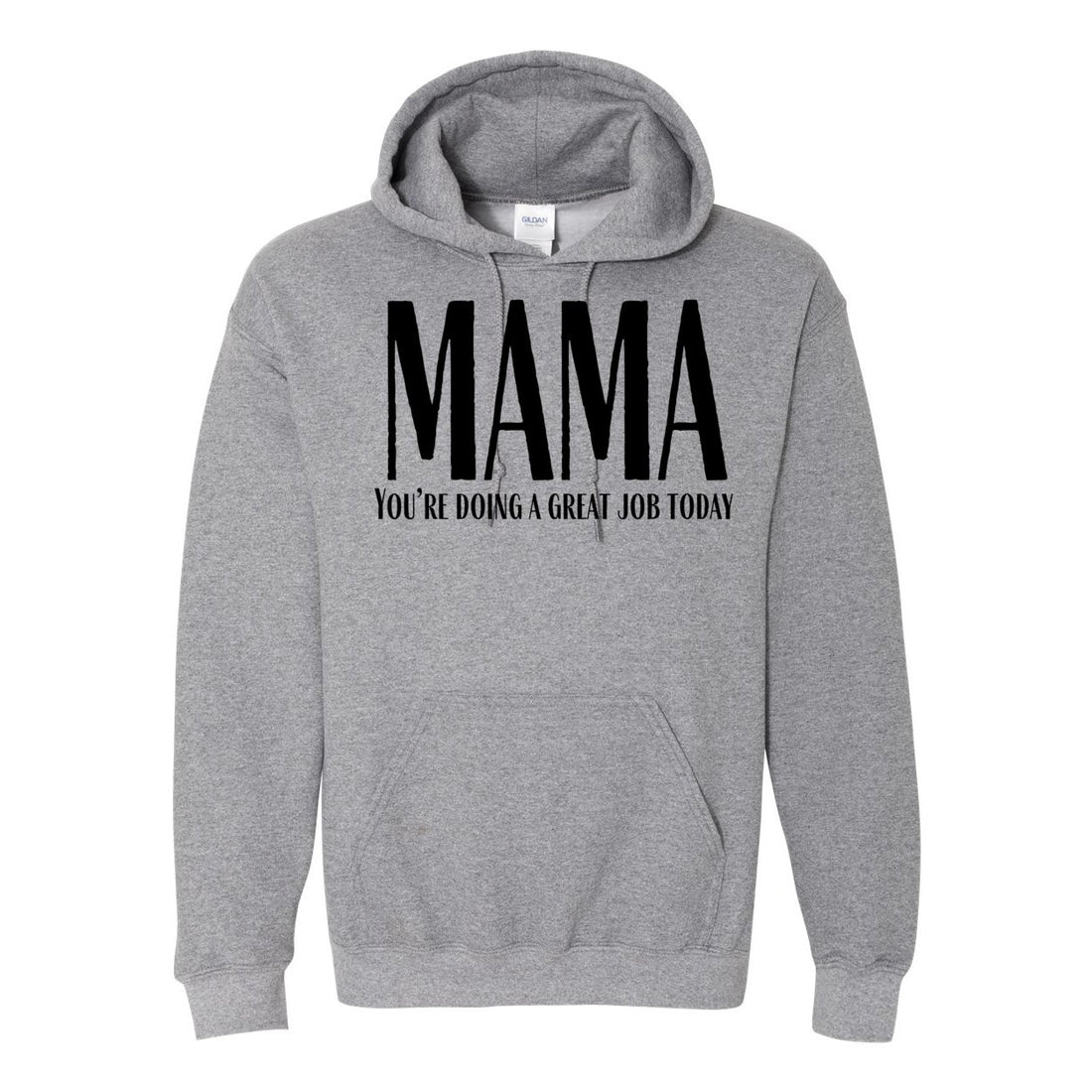 Mama Doing Great Hooded Sweatshirt - Sweaters/Hoodies - Positively Sassy - Mama Doing Great Hooded Sweatshirt