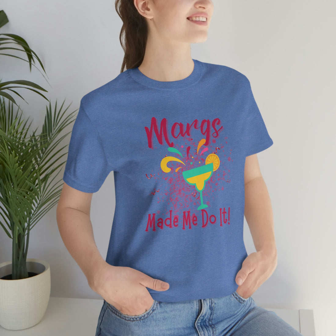 Margs Made Me Do It - T-Shirt - Positively Sassy - Margs Made Me Do It