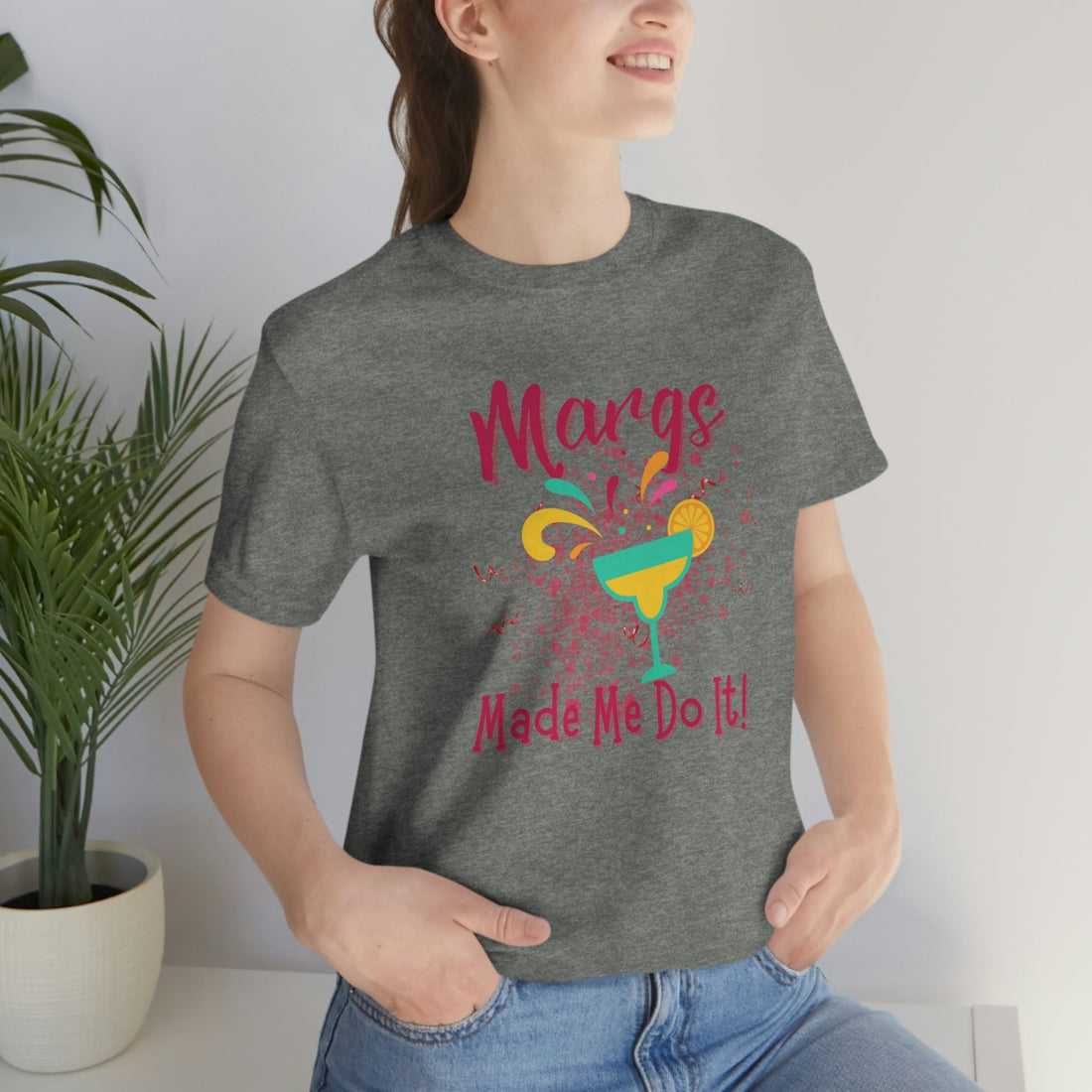 Margs Made Me Do It - T-Shirt - Positively Sassy - Margs Made Me Do It