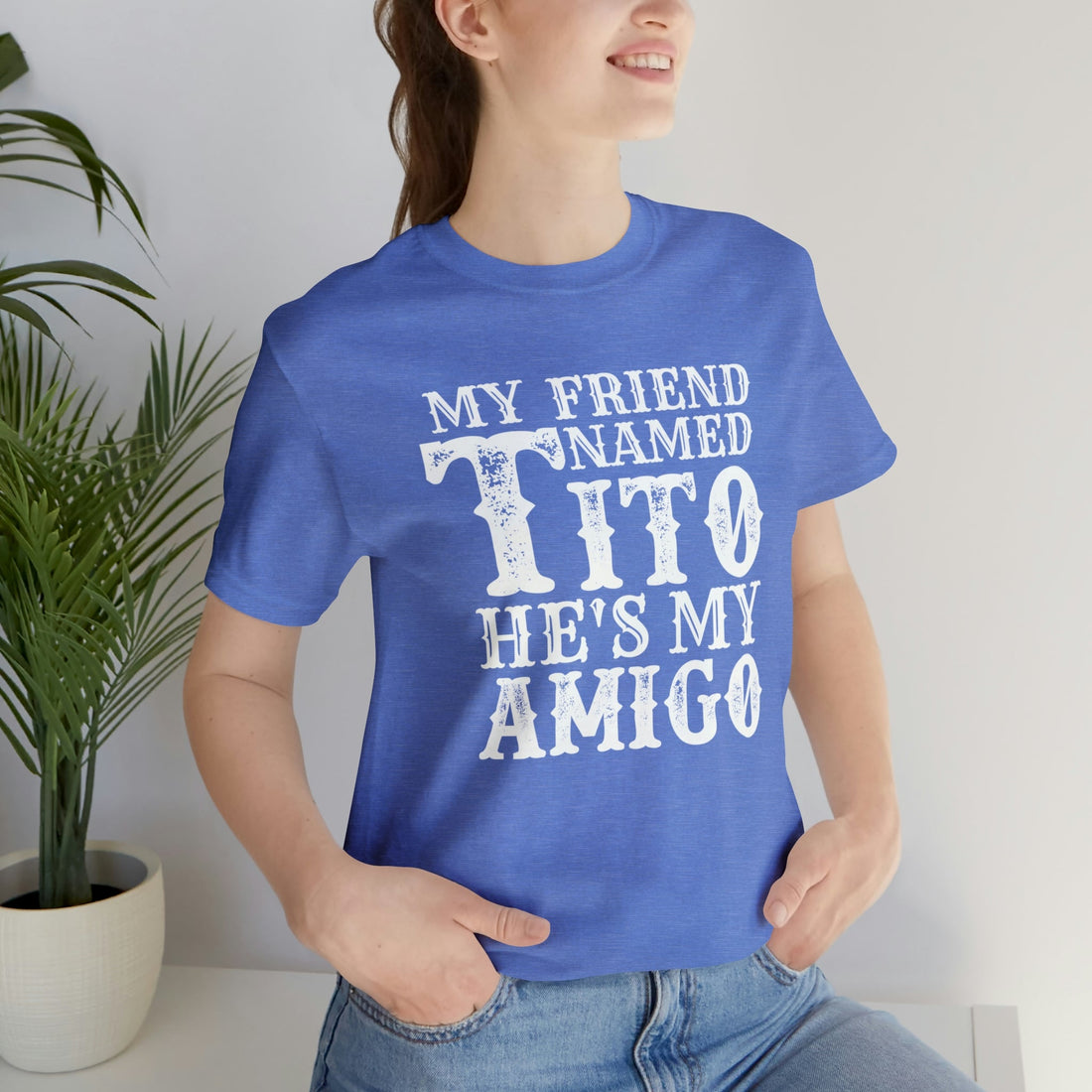 My Friend Tito - T-Shirt - Positively Sassy - My Friend Tito