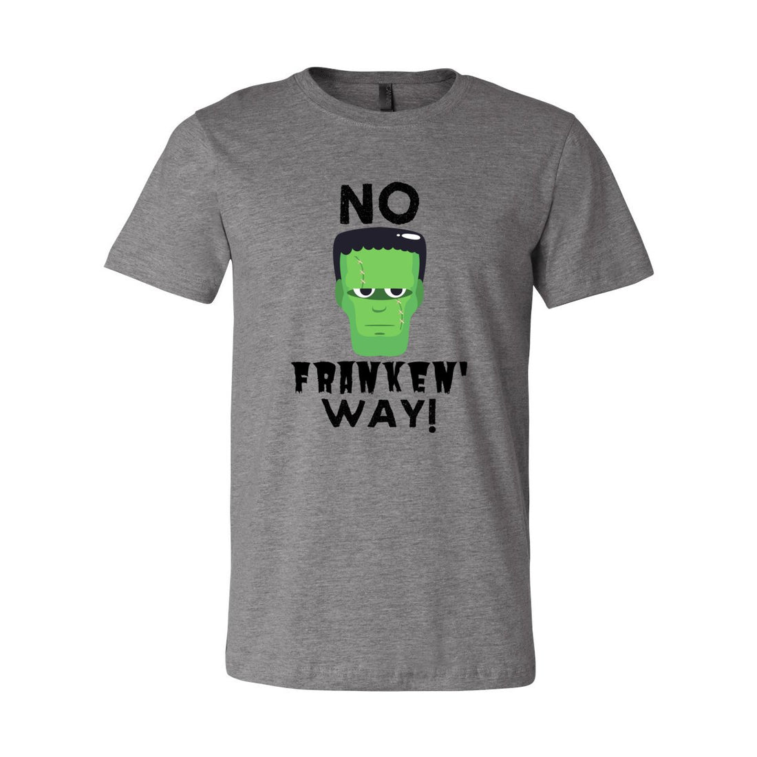 No Franken Way Short Sleeve Jersey Tee - T-Shirts - Positively Sassy - No Franken Way Short Sleeve Jersey Tee