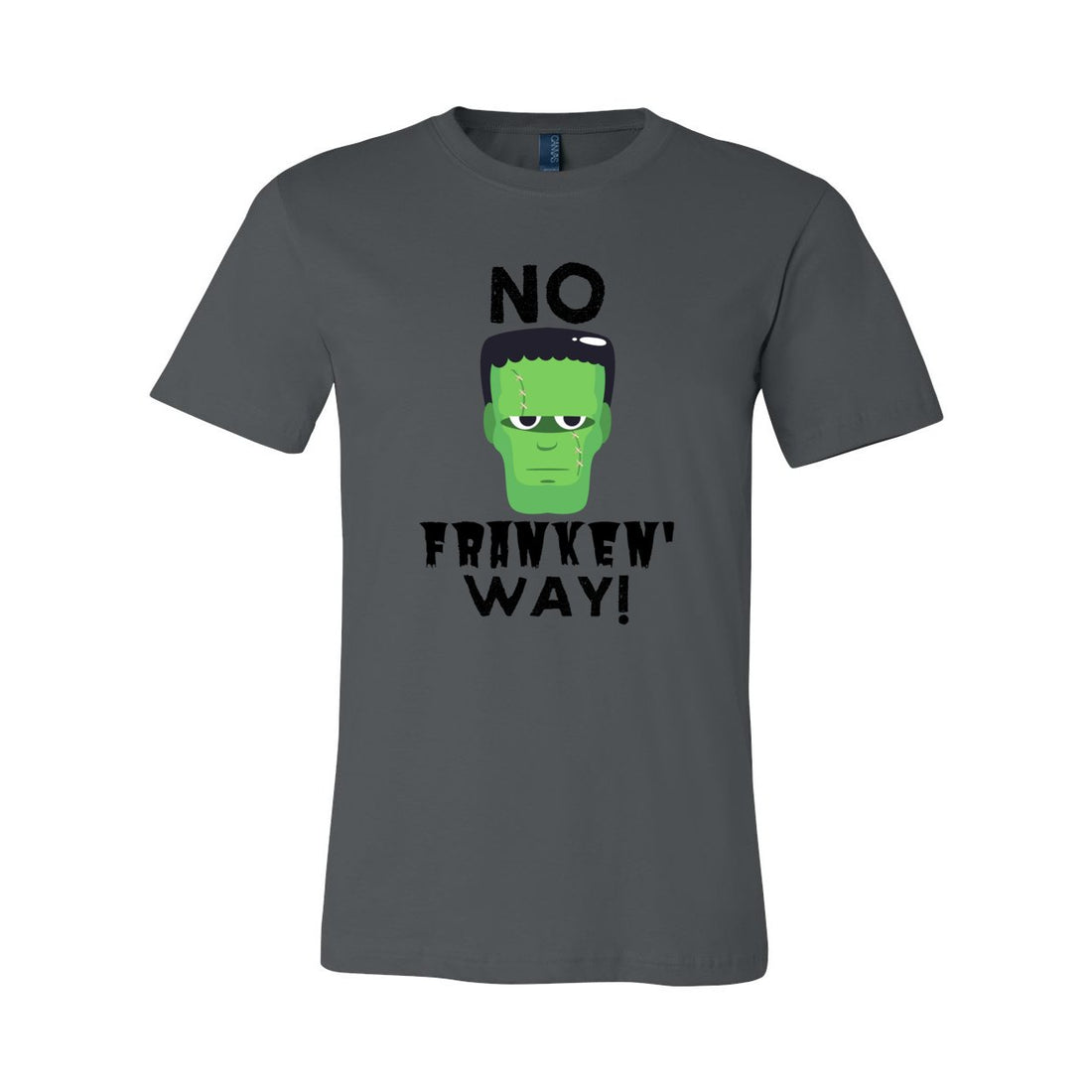 No Franken Way Short Sleeve Jersey Tee - T-Shirts - Positively Sassy - No Franken Way Short Sleeve Jersey Tee