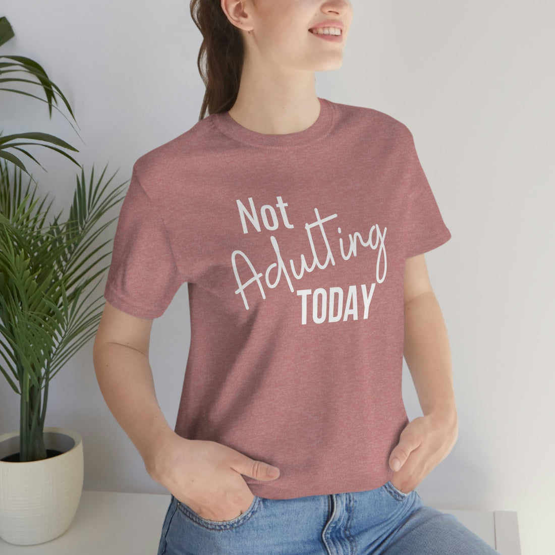 Not Adulting Today - T-Shirt - Positively Sassy - Not Adulting Today