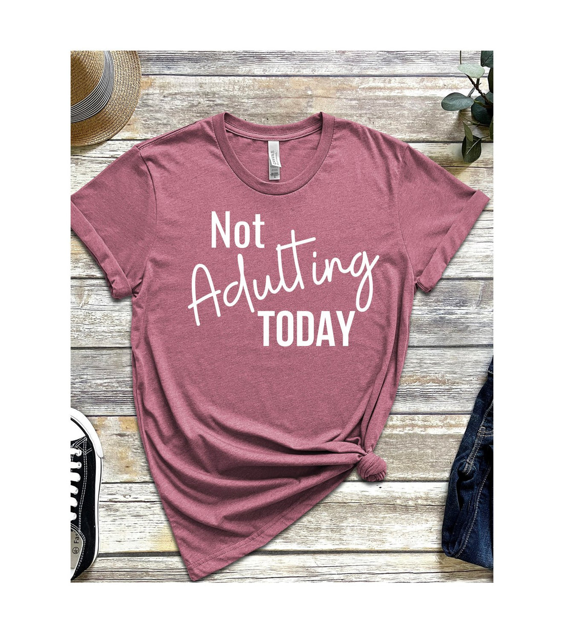 Not Adulting Today - T-Shirt - Positively Sassy - Not Adulting Today