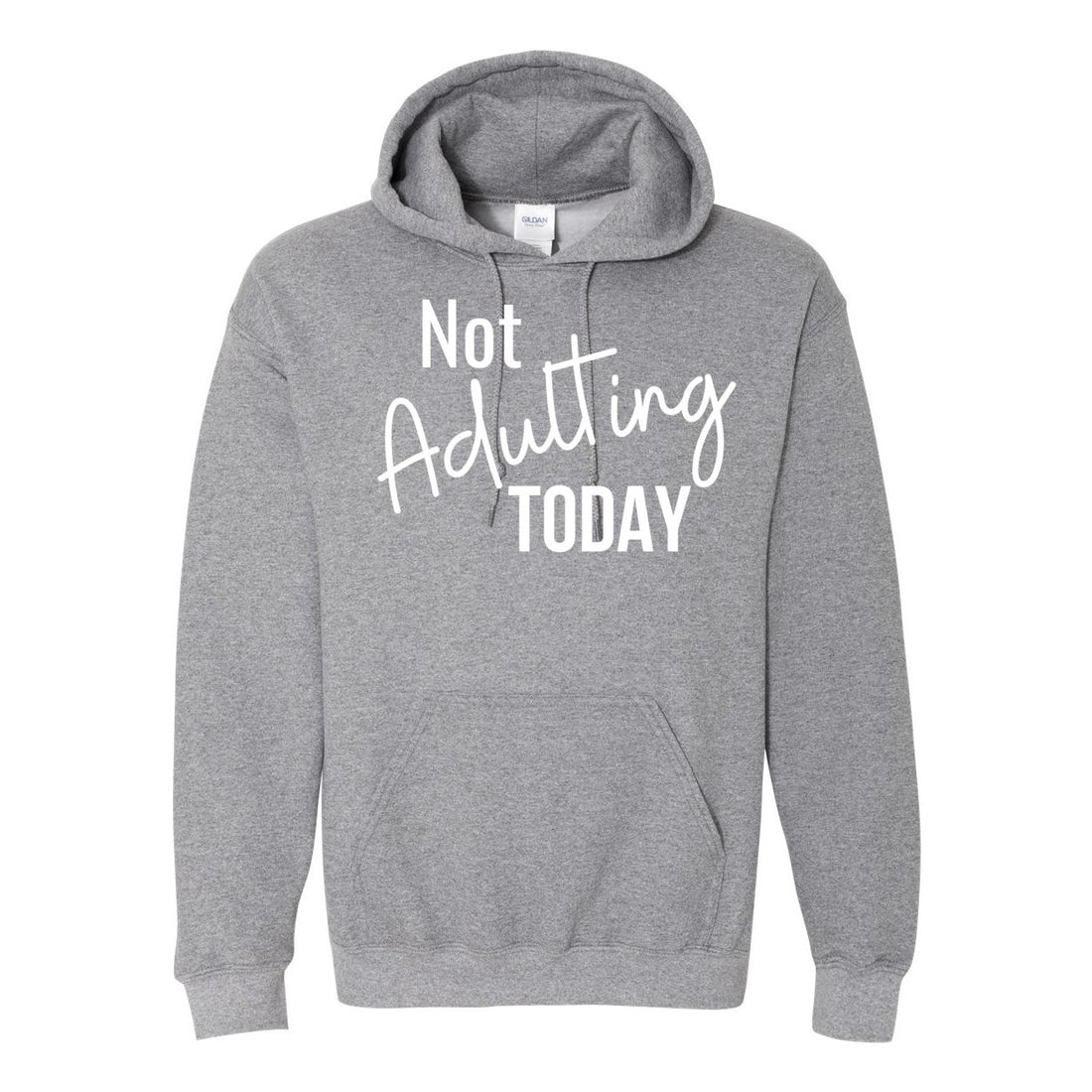 Not Adulting Today Hooded Sweatshirt - Sweaters/Hoodies - Positively Sassy - Not Adulting Today Hooded Sweatshirt