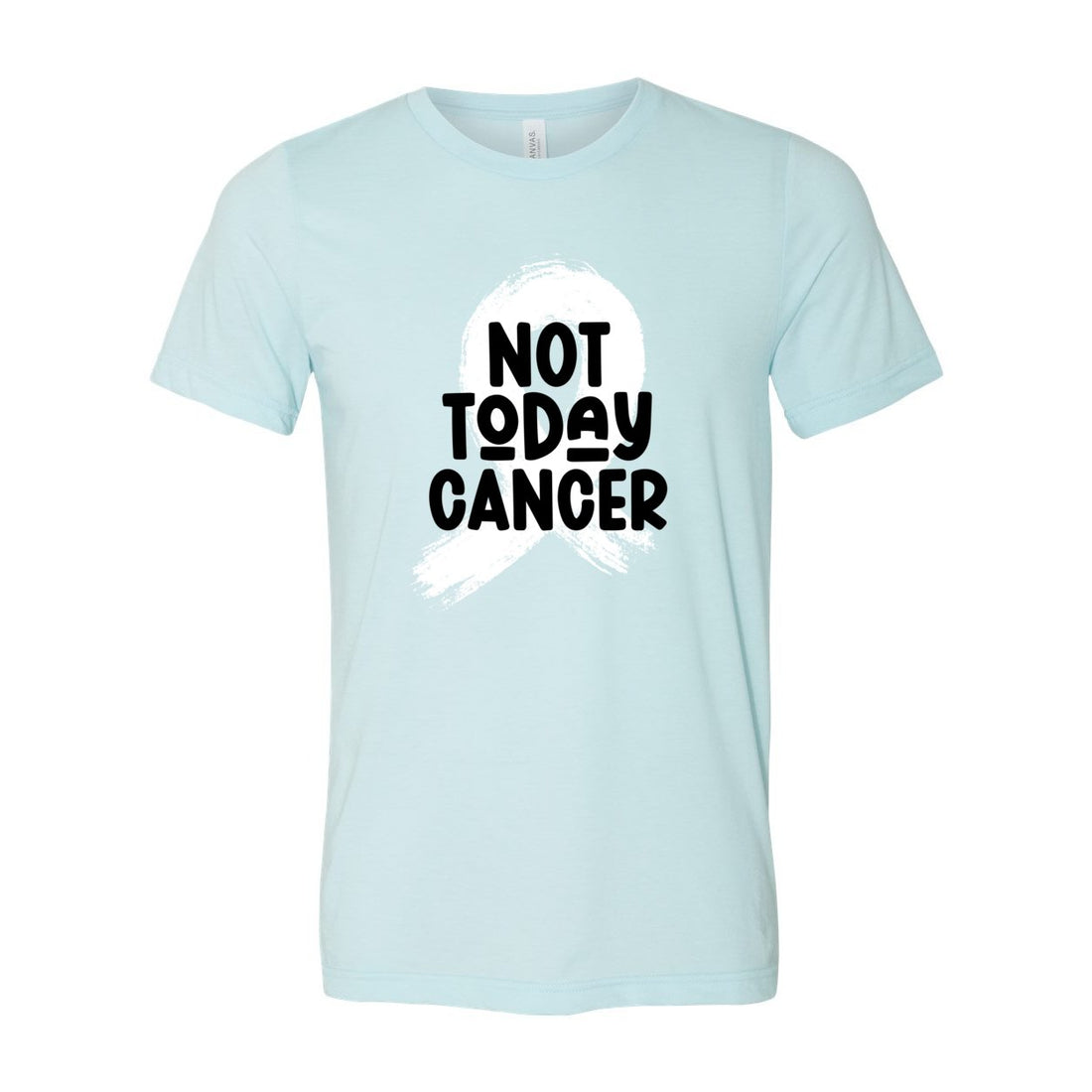 Not Today Cancer - T-Shirts - Positively Sassy - Not Today Cancer