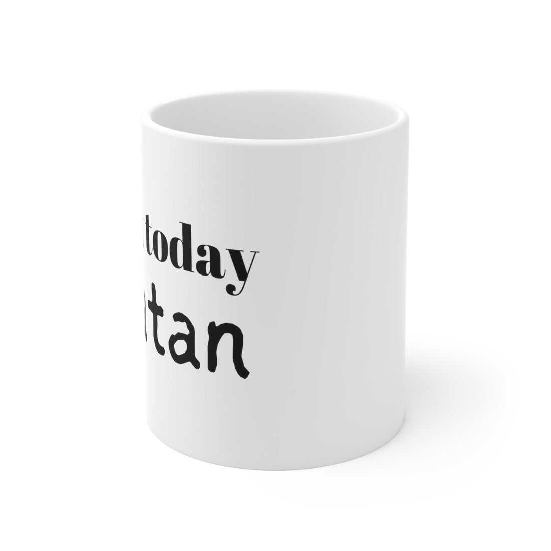 Not Today Satan Ceramic Mug 11oz - Mug - Positively Sassy - Not Today Satan Ceramic Mug 11oz