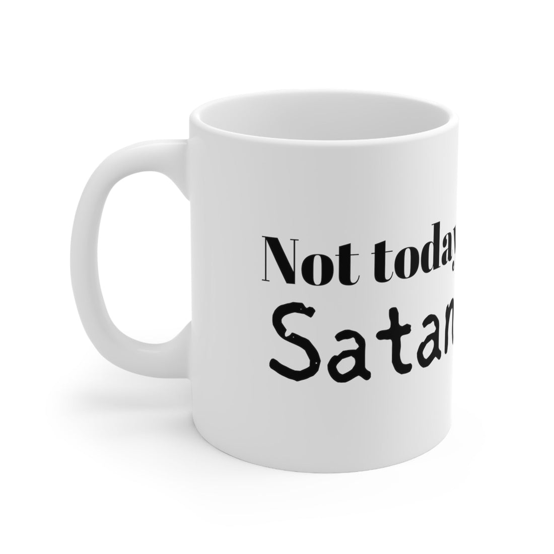 Not Today Satan Ceramic Mug 11oz - Mug - Positively Sassy - Not Today Satan Ceramic Mug 11oz