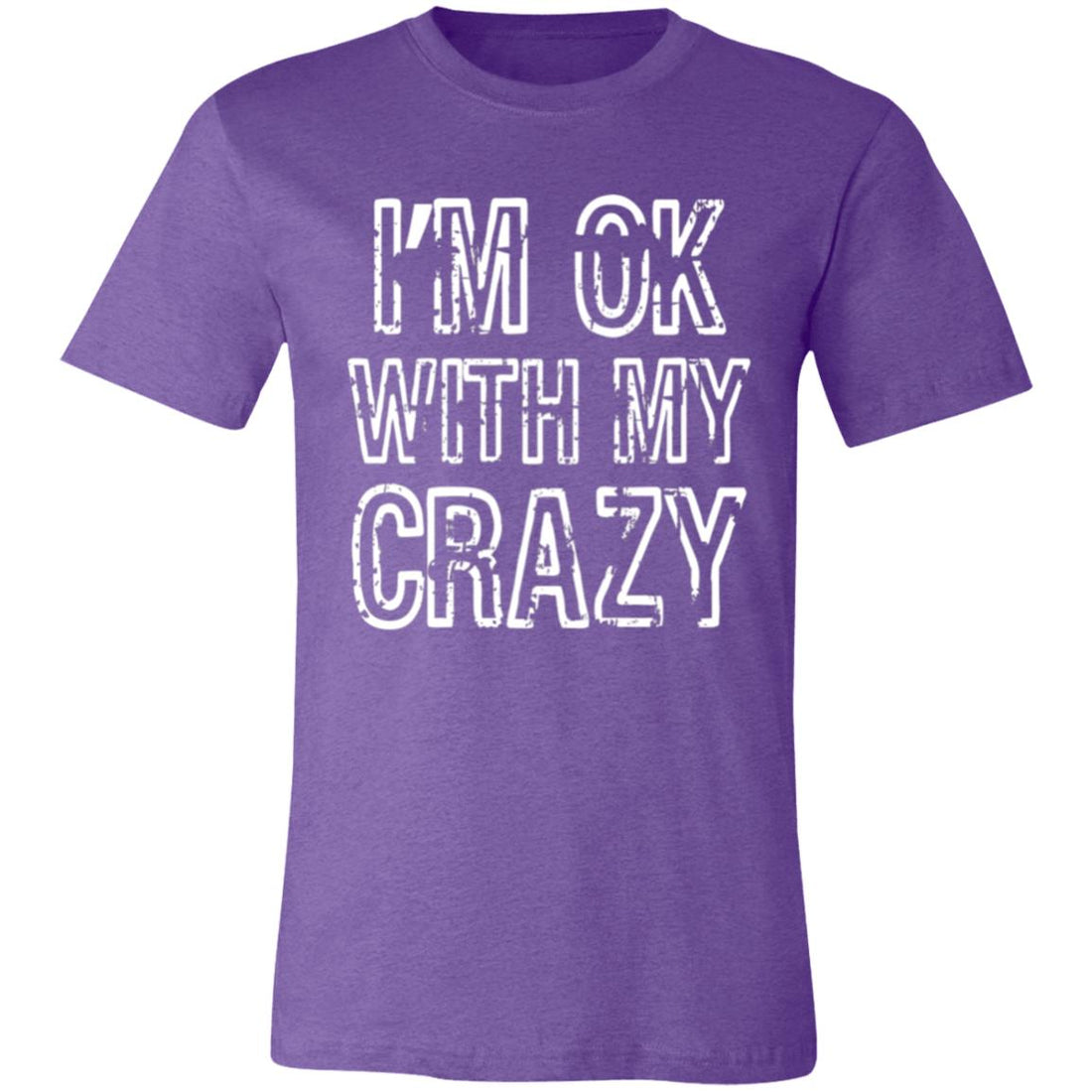 OK With My Crazy Unisex Jersey Short-Sleeve T-Shirt - T-Shirts - Positively Sassy - OK With My Crazy Unisex Jersey Short-Sleeve T-Shirt