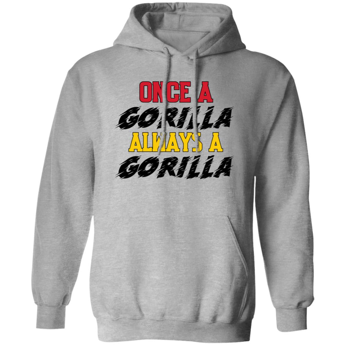 Once A Gorilla Pullover Hoodie - Sweatshirts - Positively Sassy - Once A Gorilla Pullover Hoodie