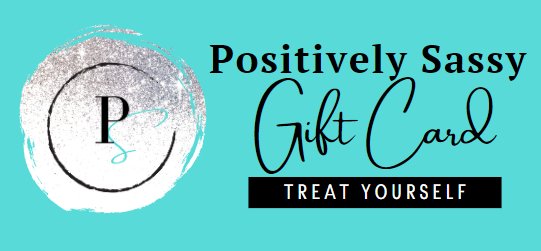 Positively Sassy Gift Card - Gift Cards - Positively Sassy - Positively Sassy Gift Card