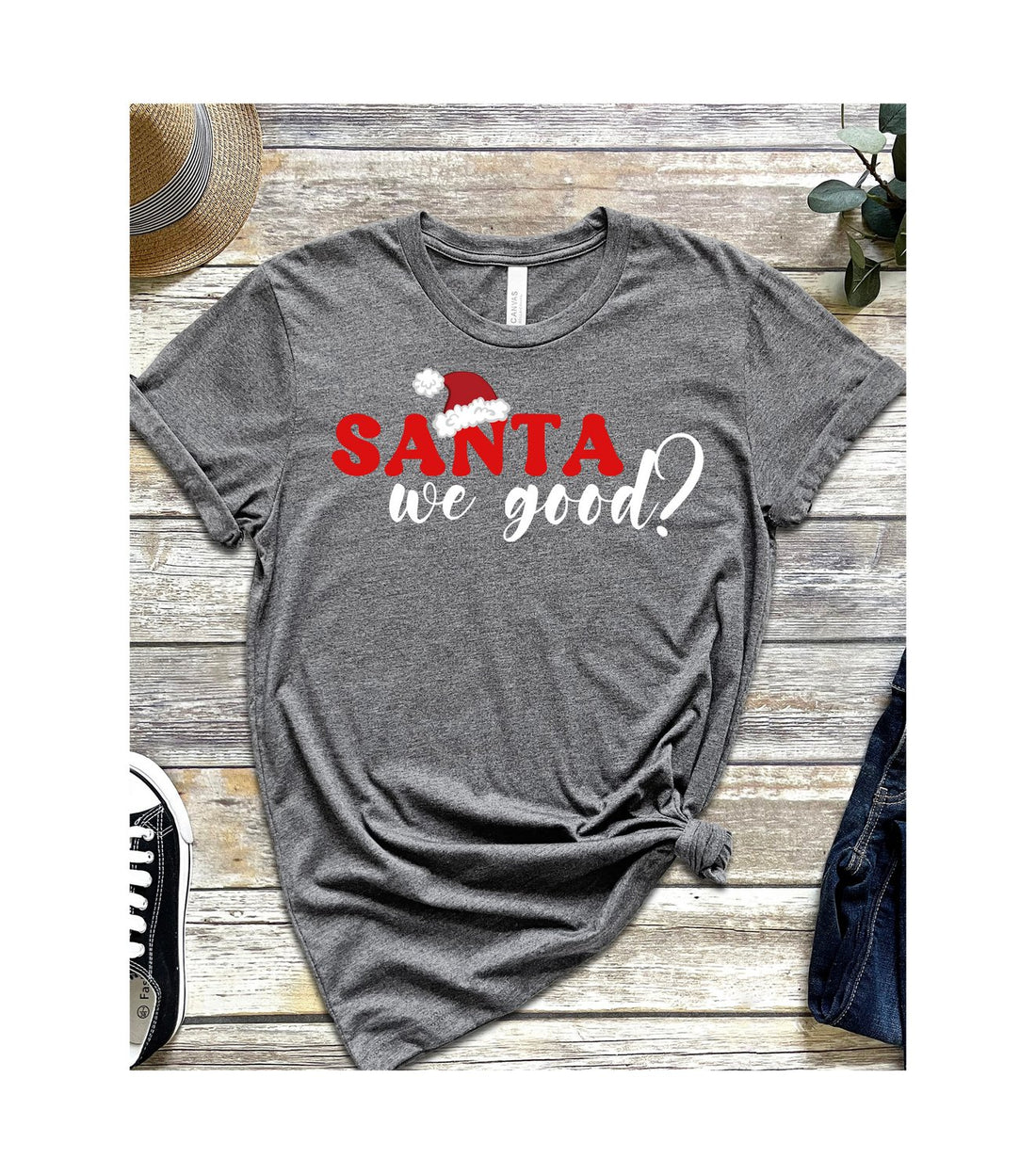 Santa We Good? - T-Shirts - Positively Sassy - Santa We Good?