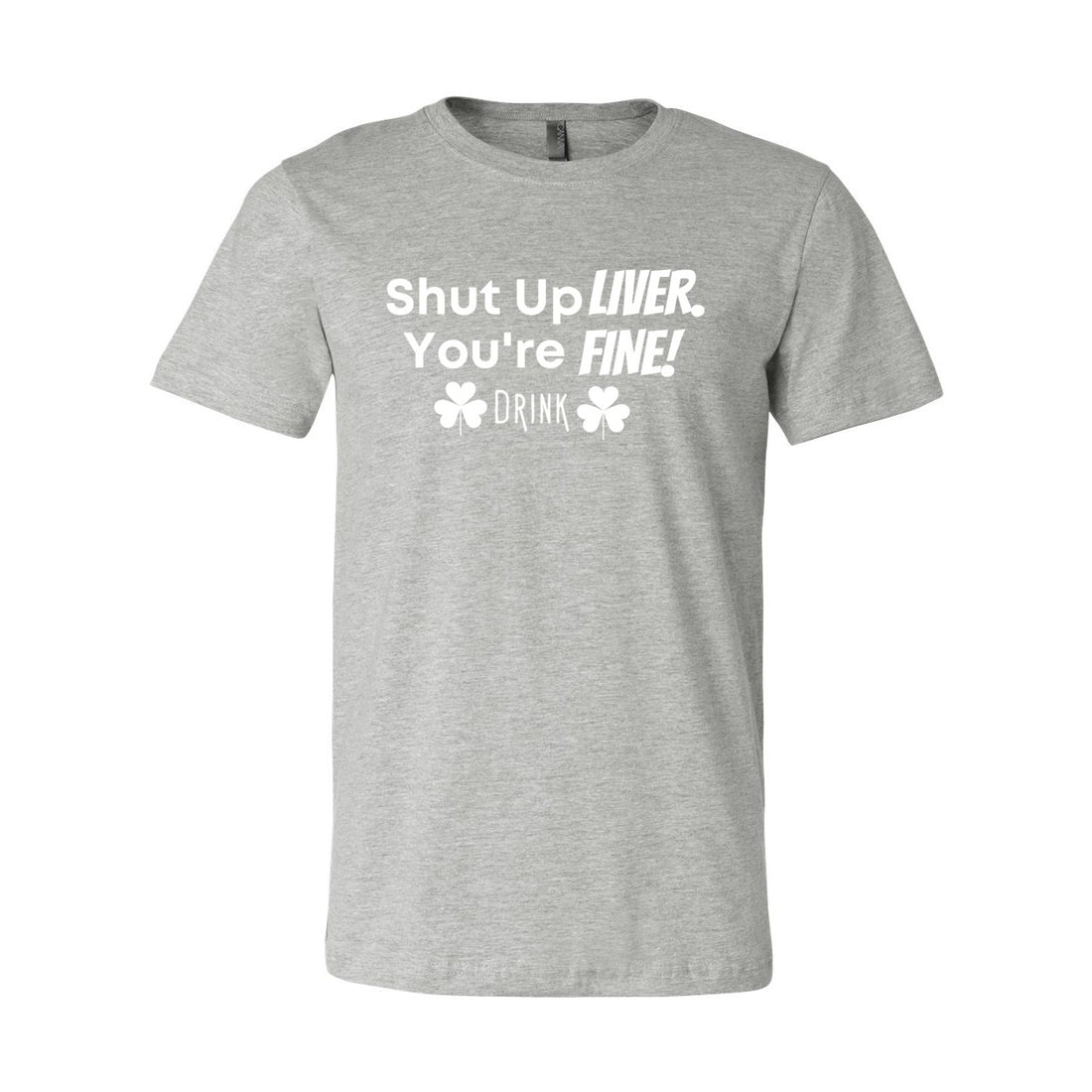 Shut Up Liver Short Sleeve Jersey Tee - T-Shirts - Positively Sassy - Shut Up Liver Short Sleeve Jersey Tee