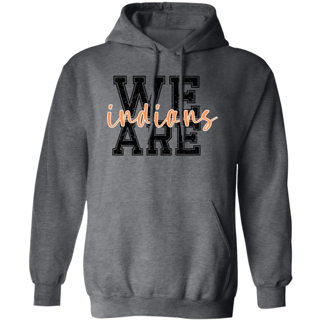 We Are Indians Pullover Hoodie - Sweatshirts - Positively Sassy - We Are Indians Pullover Hoodie