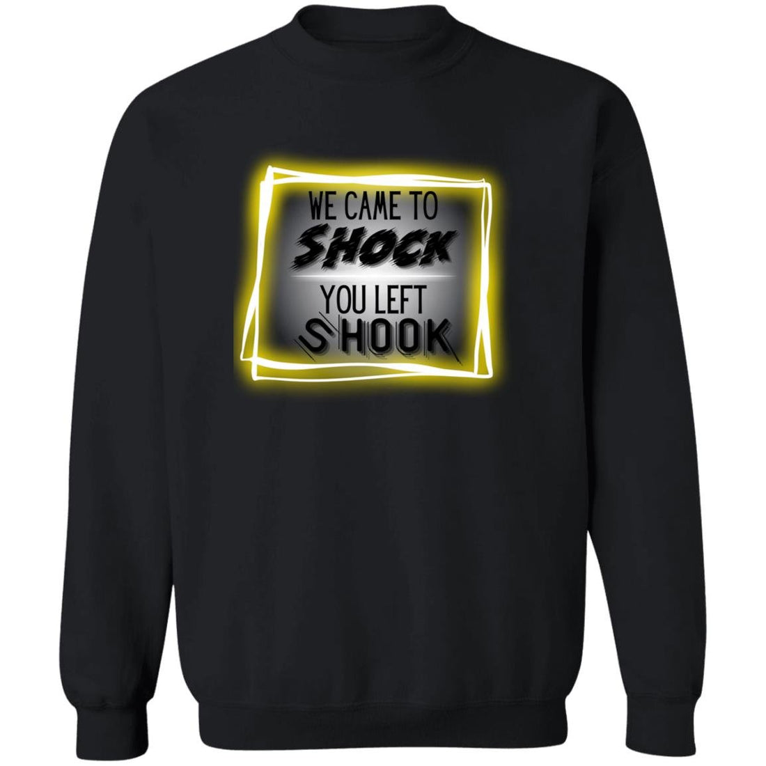 We Came To Shock You Crewneck Pullover Sweatshirt - Sweatshirts - Positively Sassy - We Came To Shock You Crewneck Pullover Sweatshirt
