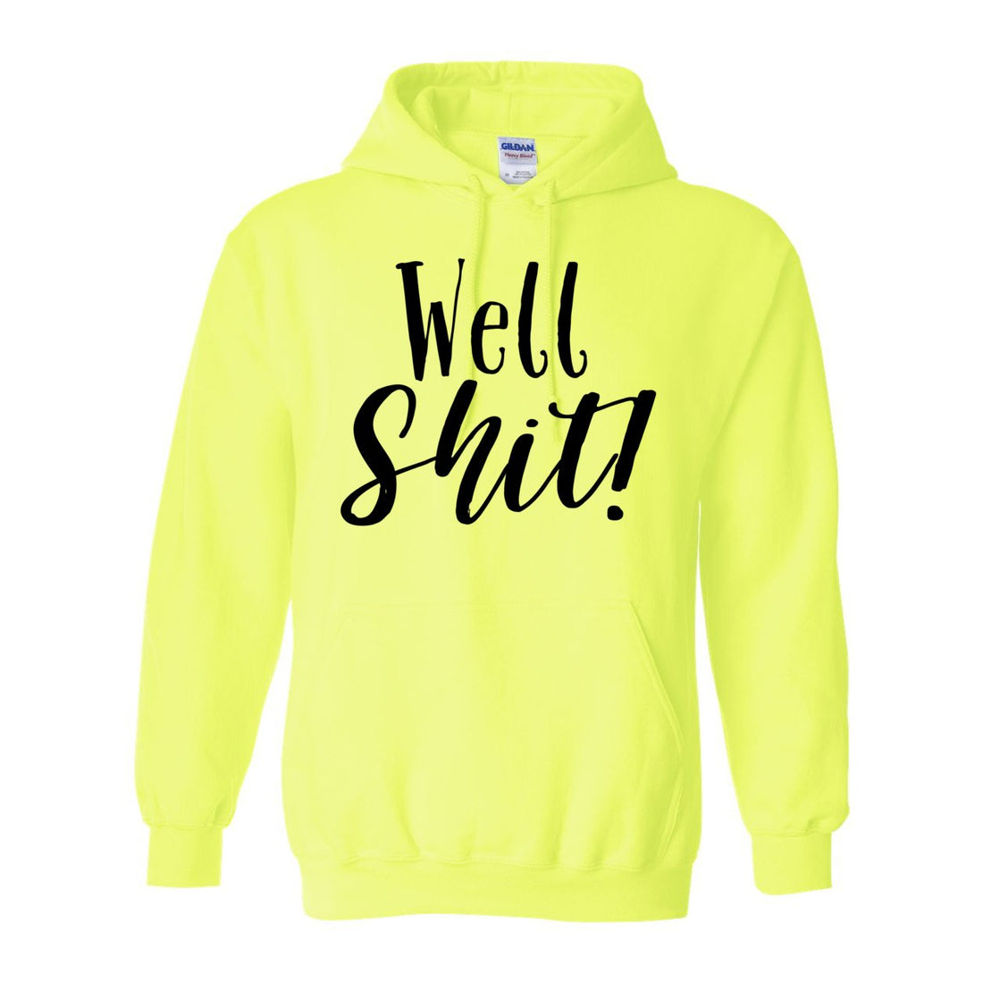 Well Shit Hooded Sweatshirt - Sweaters/Hoodies - Positively Sassy - Well Shit Hooded Sweatshirt