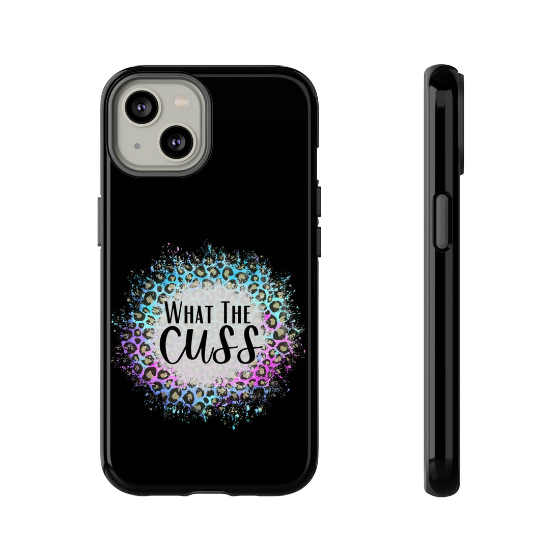 What The Cuss Tough Cases - Phone Case - Positively Sassy - What The Cuss Tough Cases