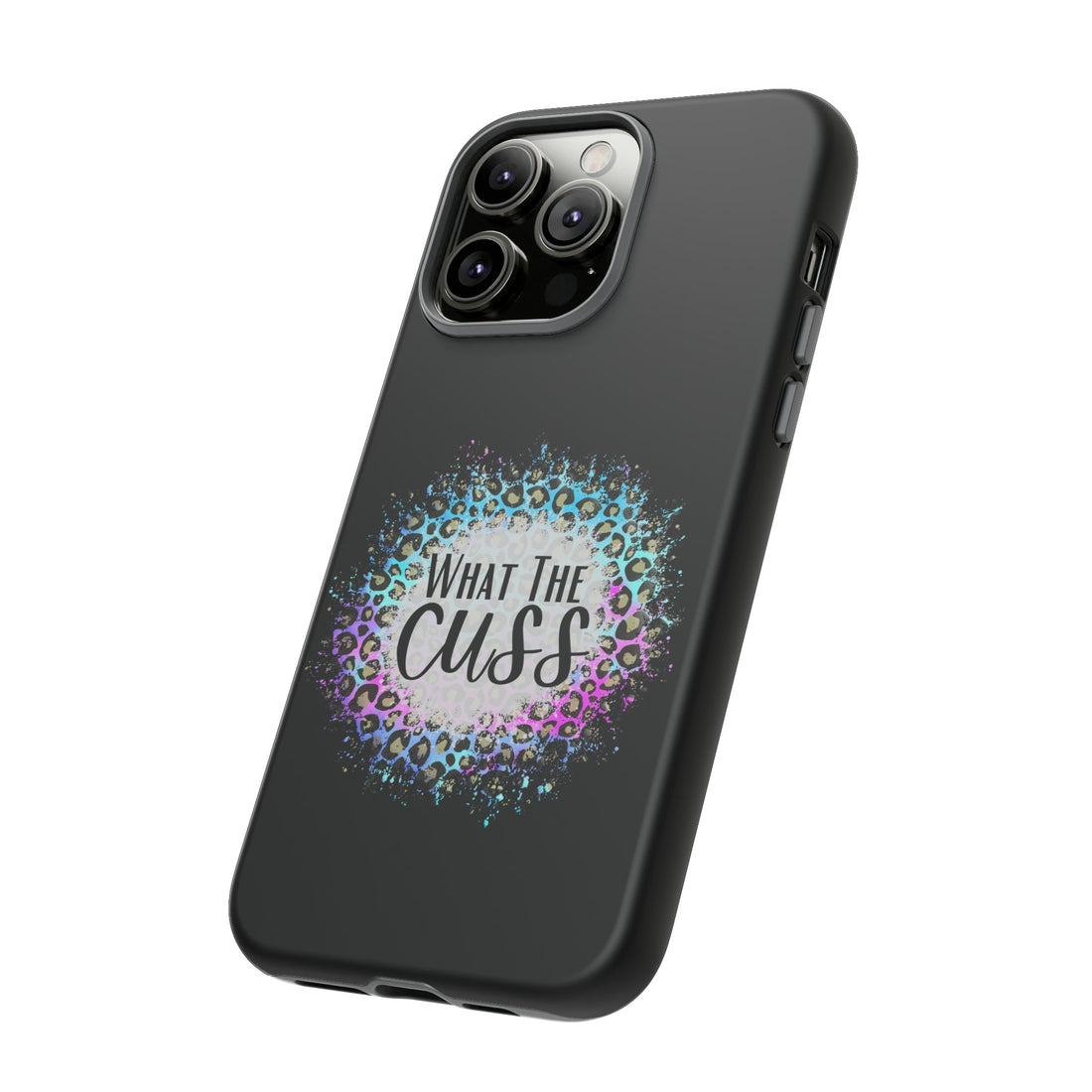 What The Cuss Tough Cases - Phone Case - Positively Sassy - What The Cuss Tough Cases