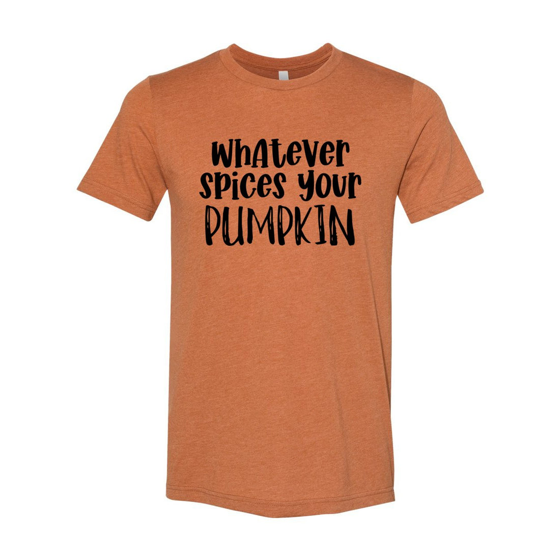 Whatever Spices Your Pumpkin - T-Shirts - Positively Sassy - Whatever Spices Your Pumpkin